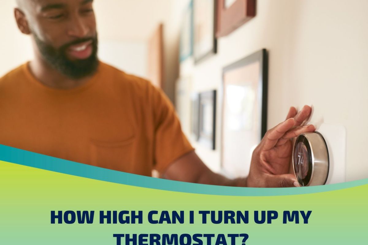 How High Can I Turn Up My Thermostat?