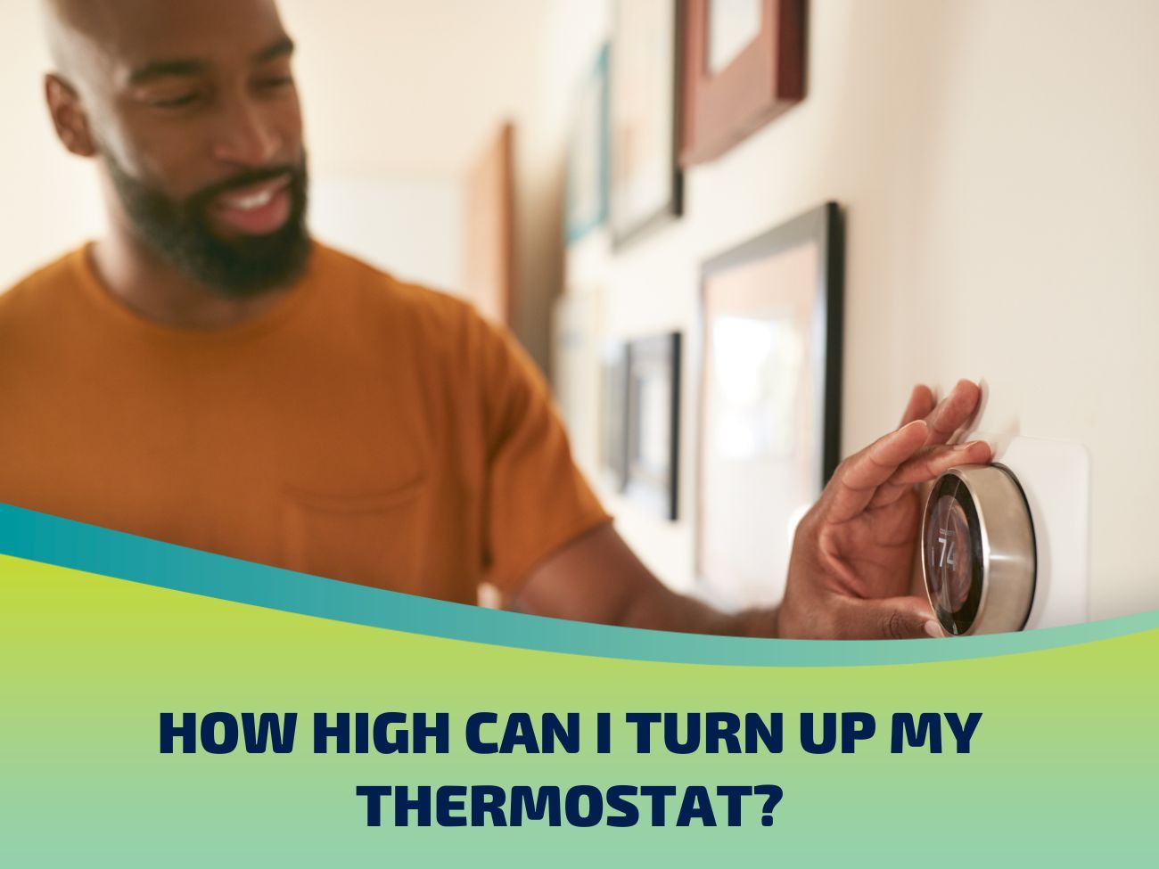How High Can I Turn Up My Thermostat?