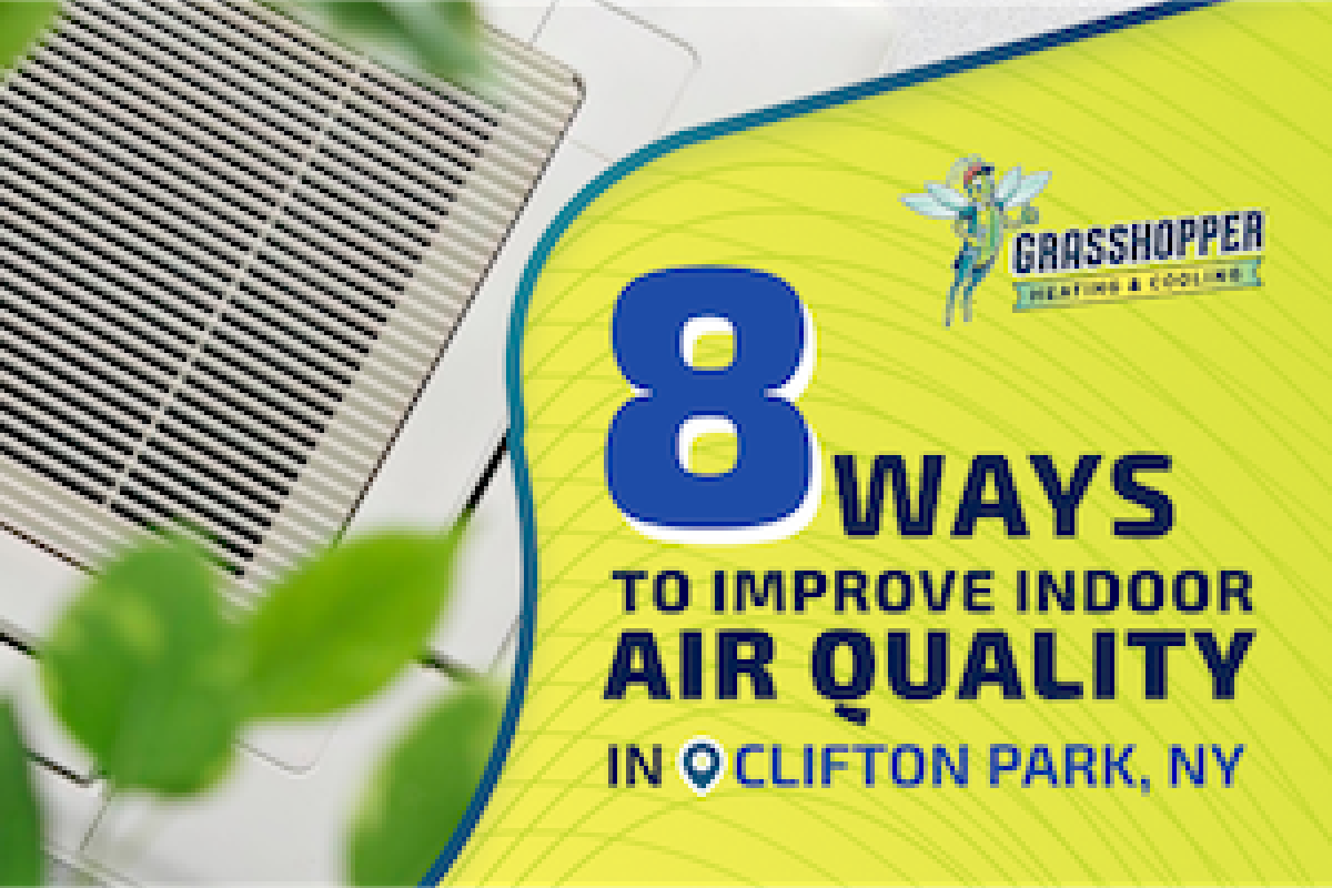 Indoor Air Quality 10 8 Ways to Improve Indoor Air Quality in Clifton Park, NY
